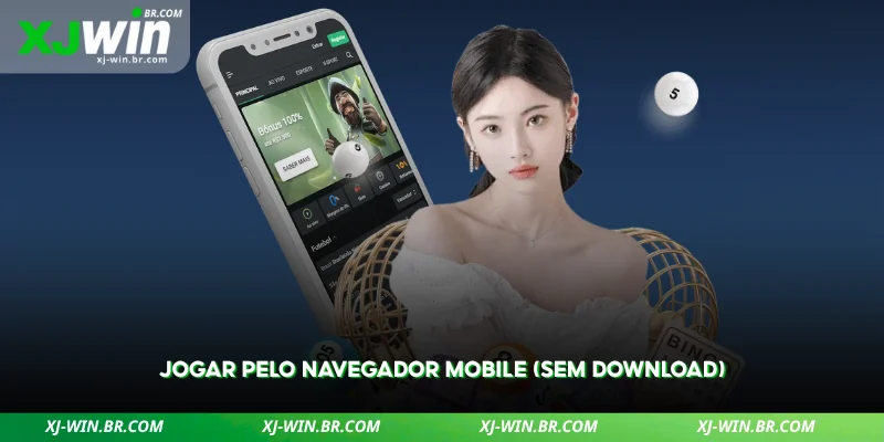Como Baixar o App XJWIN – iOS e Android 2026 3 acesse e jogue pelo navegador mobile com praticidade
