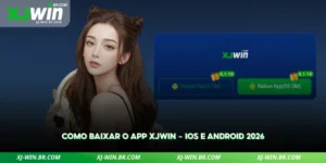 como baixar o app xjwin