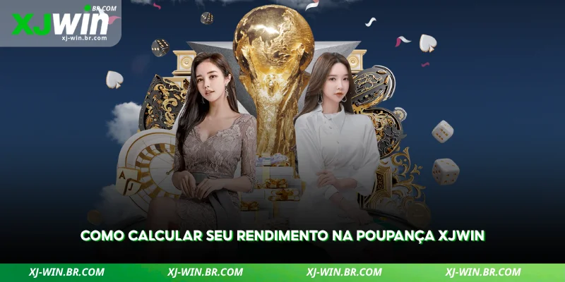 como calcular seu rendimento na poupança xjwin
