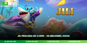 jili pescaria no xjwin
